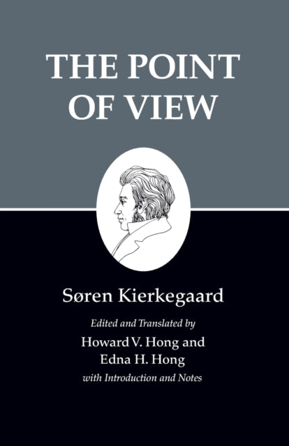 Kierkegaard's Writings, XXII, Volume 22: The Point of View