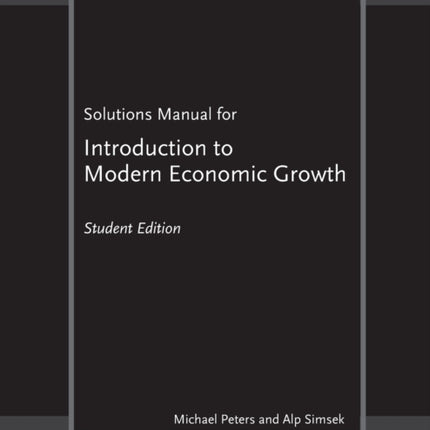 Solutions Manual for "Introduction to Modern Economic Growth": Student Edition