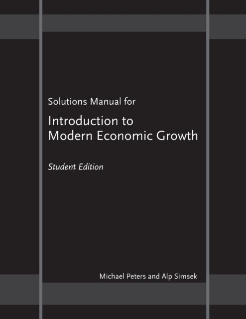 Solutions Manual for "Introduction to Modern Economic Growth": Student Edition