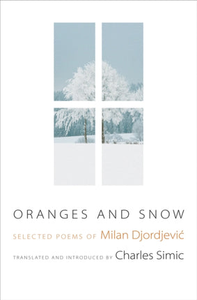 Oranges and Snow: Selected Poems of Milan Djordjević