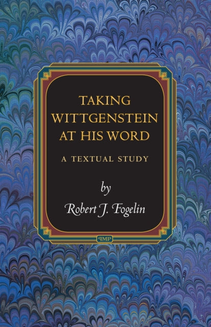 Taking Wittgenstein at His Word: A Textual Study