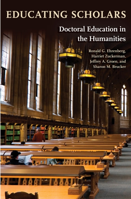 Educating Scholars: Doctoral Education in the Humanities