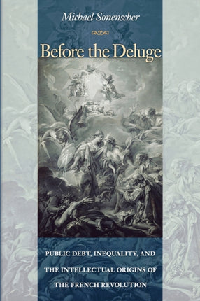 Before the Deluge: Public Debt, Inequality, and the Intellectual Origins of the French Revolution