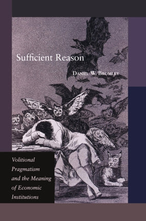 Sufficient Reason  Volitional Pragmatism and the