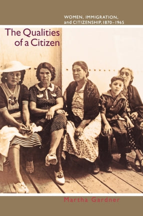 The Qualities of a Citizen  Women Immigration and