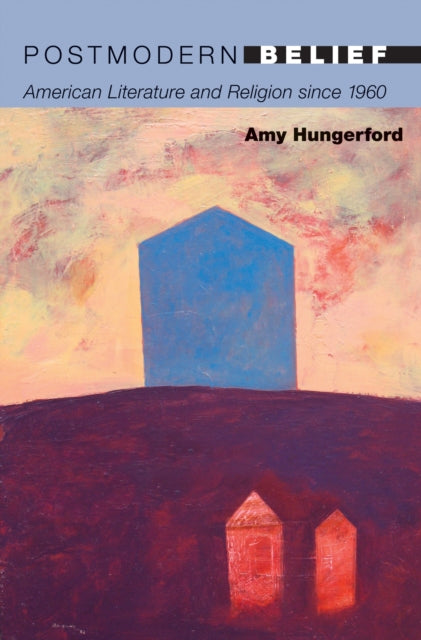 Postmodern Belief  American Literature and