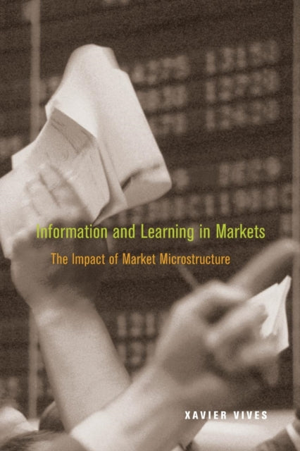 Information and Learning in Markets: The Impact of Market Microstructure