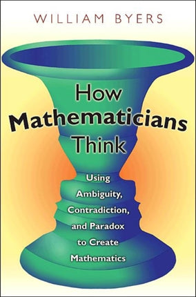 How Mathematicians Think  Using Ambiguity