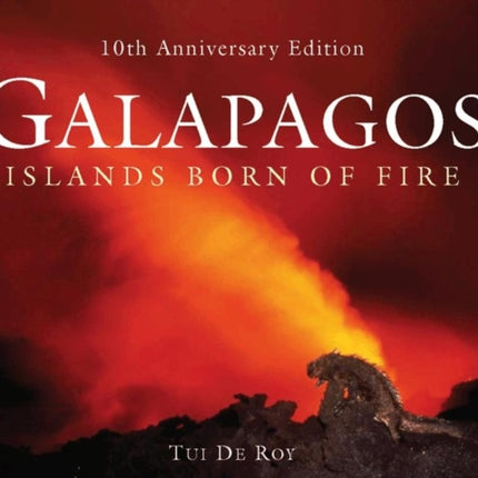 Galápagos: Islands Born of Fire - 10th Anniversary Edition