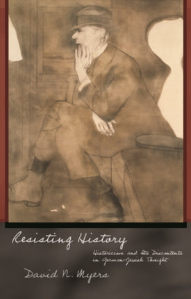 Resisting History  Historicism and Its