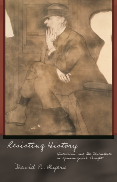 Resisting History  Historicism and Its