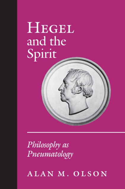 Hegel and the Spirit: Philosophy as Pneumatology