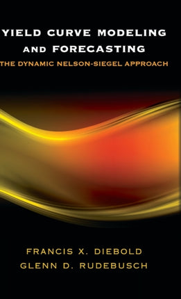 Yield Curve Modeling and Forecasting: The Dynamic Nelson-Siegel Approach