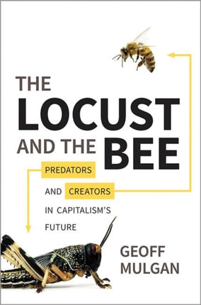 The Locust and the Bee  Predators and Creators in