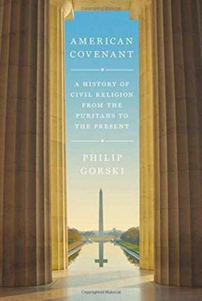 American Covenant: A History of Civil Religion from the Puritans to the Present