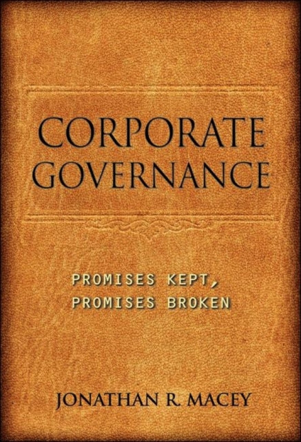 Corporate Governance: Promises Kept, Promises Broken