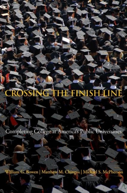 Crossing the Finish Line: Completing College at America's Public Universities