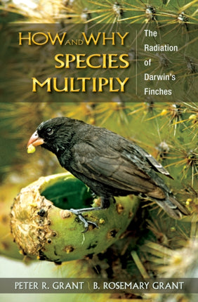 How and Why Species Multiply: The Radiation of Darwin's Finches