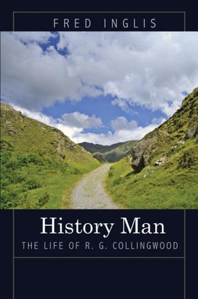 History Man: The Life of R. G. Collingwood