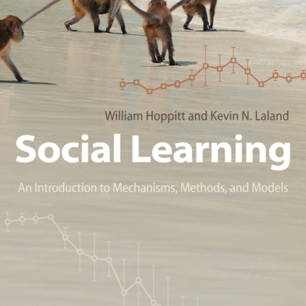 Social Learning: An Introduction to Mechanisms, Methods, and Models