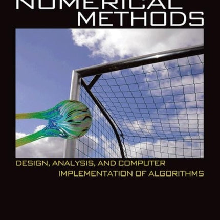 Numerical Methods: Design, Analysis, and Computer Implementation of Algorithms