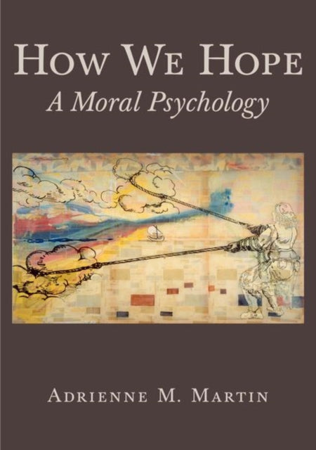 How We Hope: A Moral Psychology