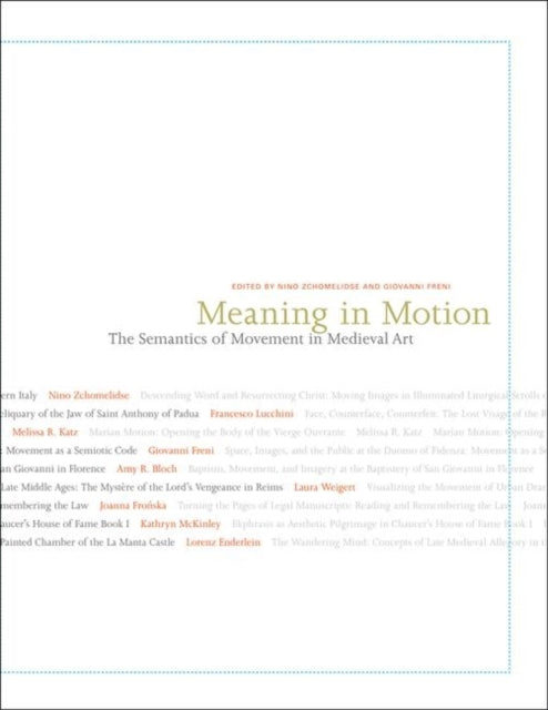 Meaning in Motion: The Semantics of Movement in Medieval Art