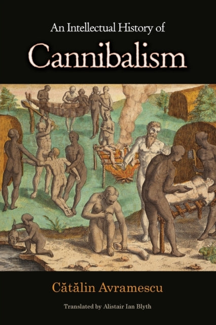 An Intellectual History of Cannibalism