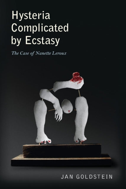 Hysteria Complicated by Ecstasy: The Case of Nanette Leroux