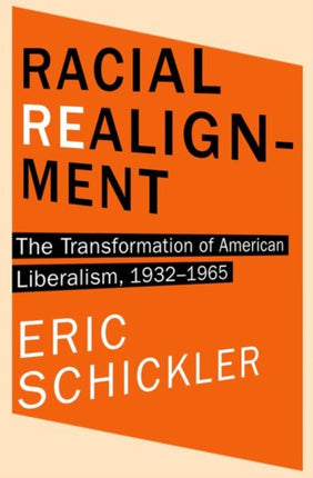 Racial Realignment: The Transformation of American Liberalism, 1932–1965