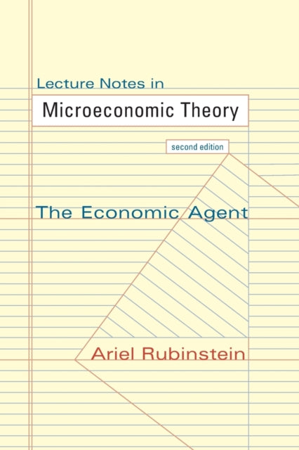 Lecture Notes in Microeconomic Theory: The Economic Agent - Second Edition