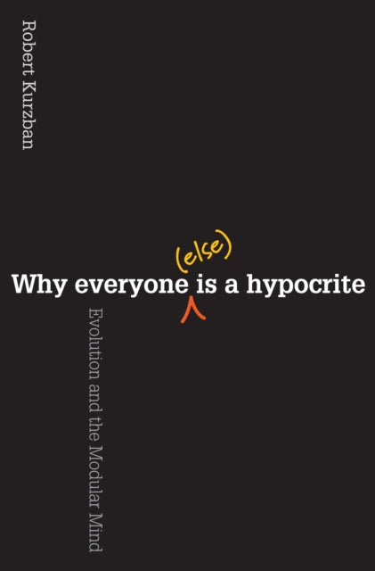Why Everyone Else Is a Hypocrite