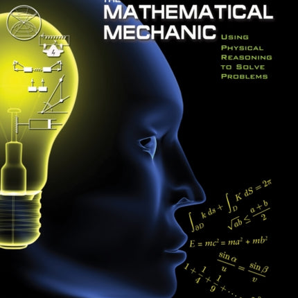 The Mathematical Mechanic: Using Physical Reasoning to Solve Problems