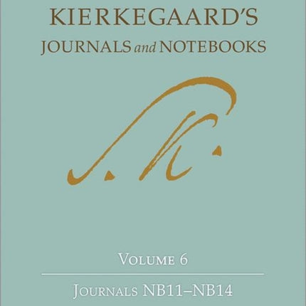 Kierkegaard's Journals and Notebooks, Volume 6: Journals NB11 - NB14