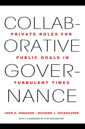 Collaborative Governance: Private Roles for Public Goals in Turbulent Times