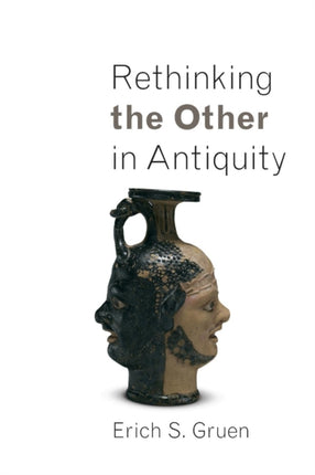 Rethinking the Other in Antiquity