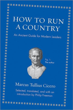 How to Run a Country: An Ancient Guide for Modern Leaders