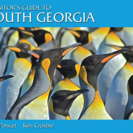 A Visitor's Guide to South Georgia: Second Edition