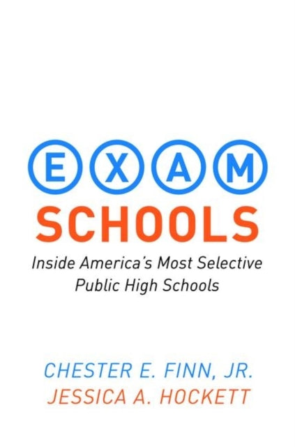 Exam Schools: Inside America's Most Selective Public High Schools