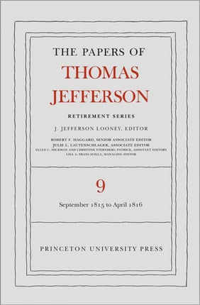 The Papers of Thomas Jefferson, Retirement Series, Volume 9: 1 September 1815 to 30 April 1816