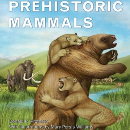 The Princeton Field Guide to Prehistoric Mammals