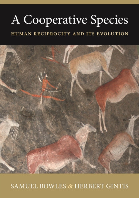 A Cooperative Species: Human Reciprocity and Its Evolution