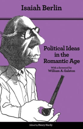 Political Ideas in the Romantic Age: Their Rise and Influence on Modern Thought - Updated Edition