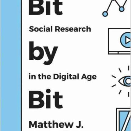 Bit by Bit: Social Research in the Digital Age