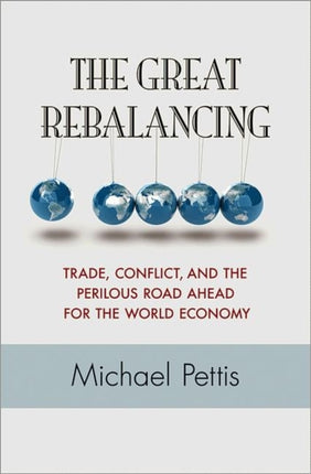 The Great Rebalancing: Trade, Conflict, and the Perilous Road Ahead for the World Economy