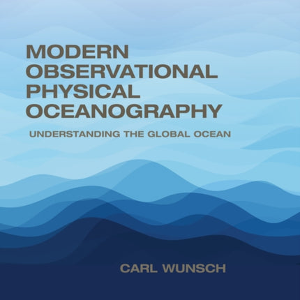 Modern Observational Physical Oceanography: Understanding the Global Ocean