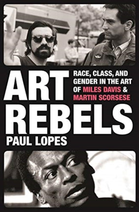 Art Rebels: Race, Class, and Gender in the Art of Miles Davis and Martin Scorsese