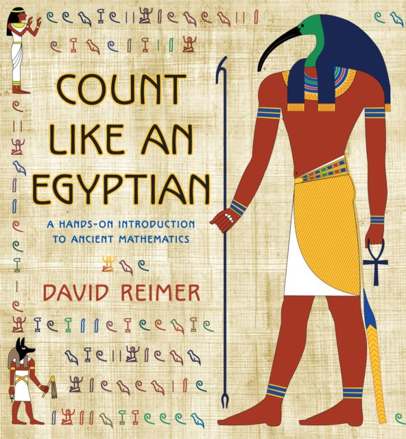 Count Like an Egyptian: A Hands-on Introduction to Ancient Mathematics