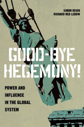 Good-Bye Hegemony!: Power and Influence in the Global System