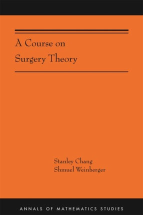 A Course on Surgery Theory: (AMS-211)